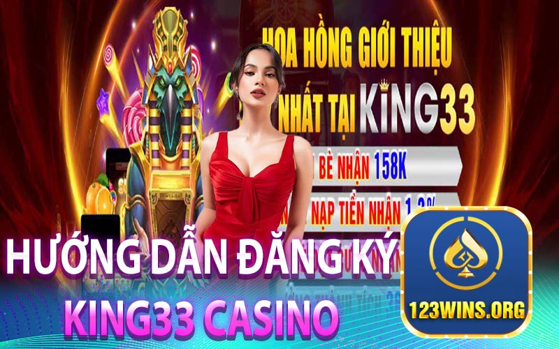 Hướng Dẫn Đăng Ký King33 Casino